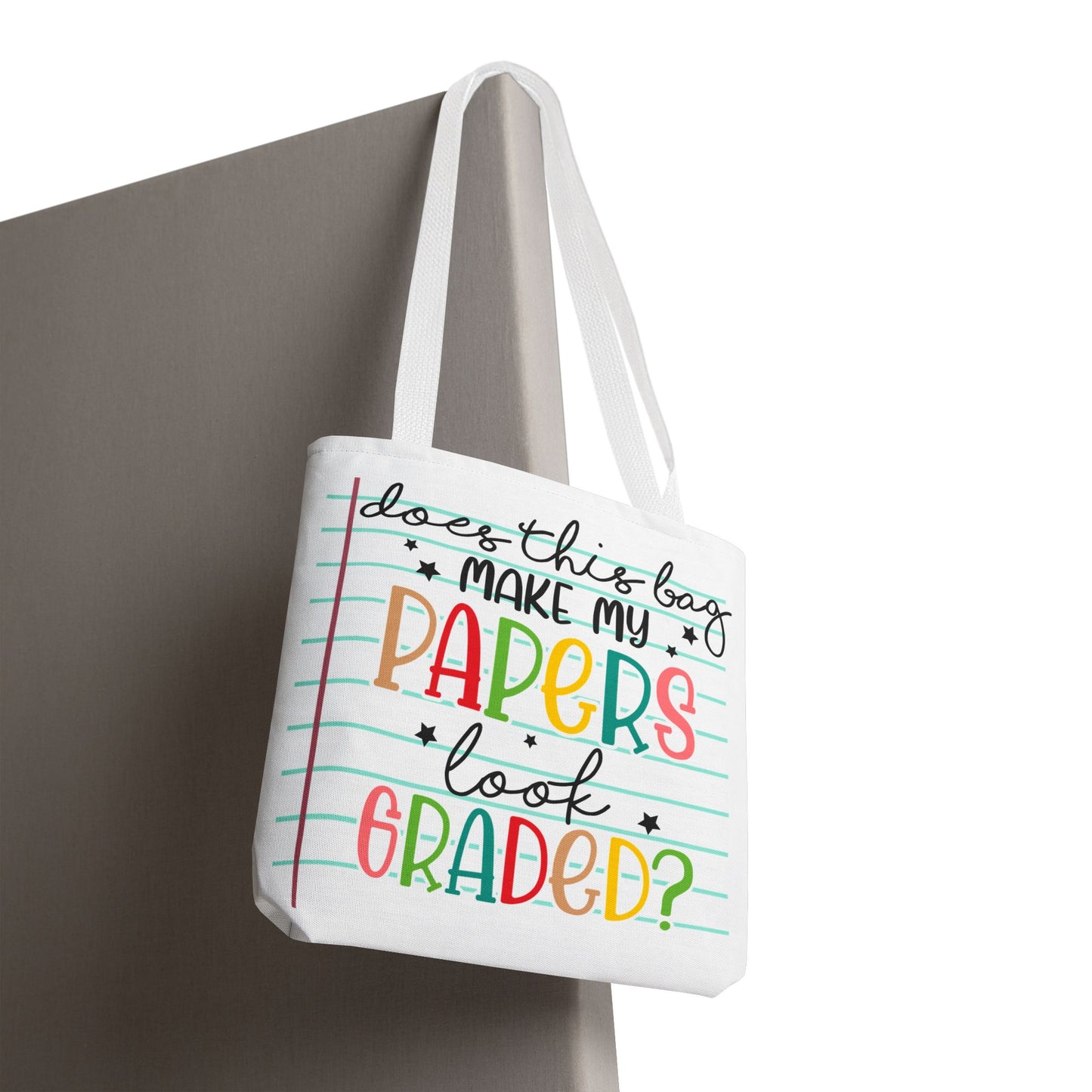Colorful Funny Tote Bag - "Does This Bag Make My Papers Look Graded?" - Teacher Humor, Student Gift, School Supplies, Eco-Friendly Bag