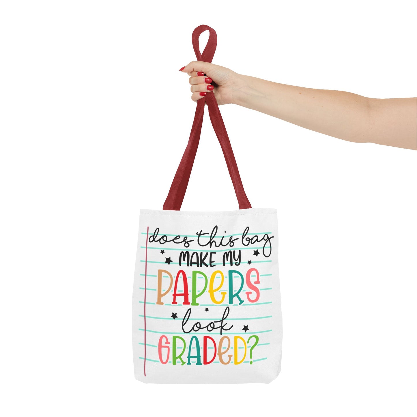 Colorful Funny Tote Bag - "Does This Bag Make My Papers Look Graded?" - Teacher Humor, Student Gift, School Supplies, Eco-Friendly Bag